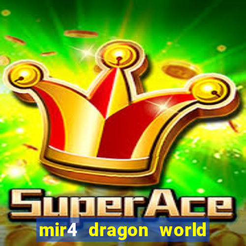 mir4 dragon world private server